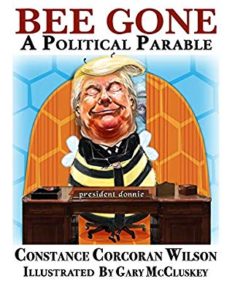 Bee Gone: Political Parable by Connie Corcoran Wilson