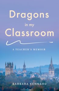 Dragons In My Classroom by Barbara Kennard