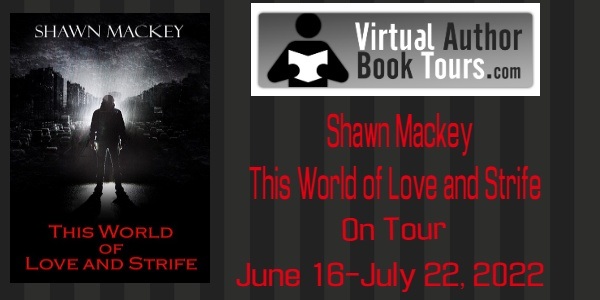 This World of Love and Strife by Shawn Mackey