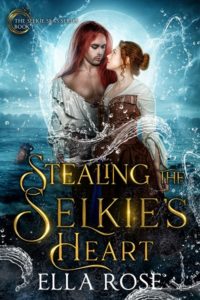 Stealing the Selkie’s Heart by Ella Rose